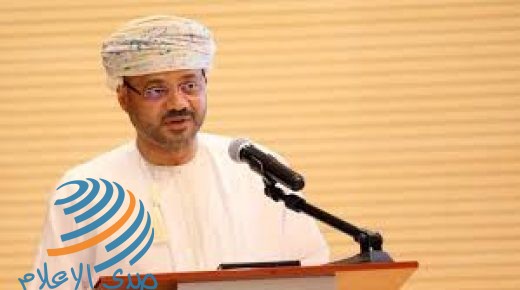 وزير خارجية عمان: نتمسك بالمبادرة العربية اطارا مرجعيا لتحقيق السلام