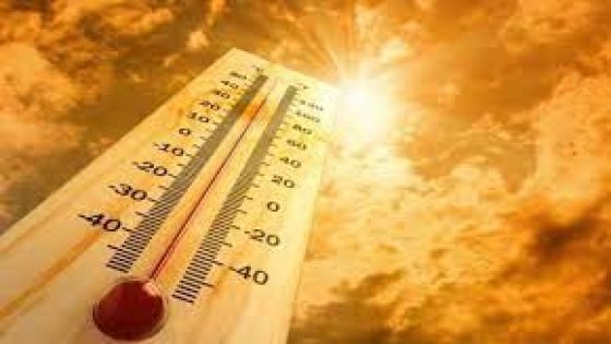 حالة الطقس: أجواء حارة الى شديدة الحرارة